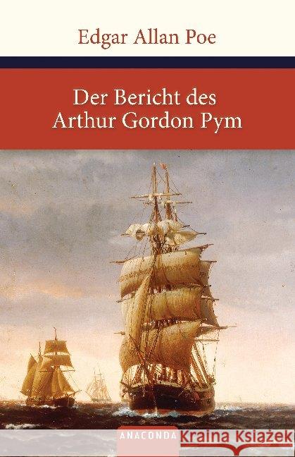 Der Bericht des Arthur Gordon Pym Poe, Edgar A. 9783866478756 Anaconda