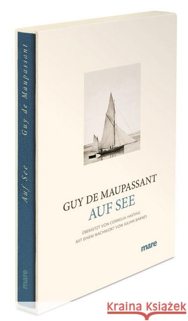 Auf See : Nachw. v. Julian Barnes Maupassant, Guy de 9783866481664