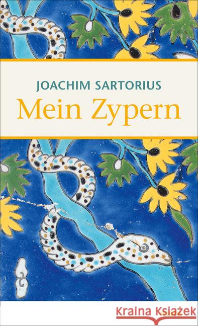 Mein Zypern : Oder Die Geckos von Bellapais Sartorius, Joachim 9783866481749 mareverlag
