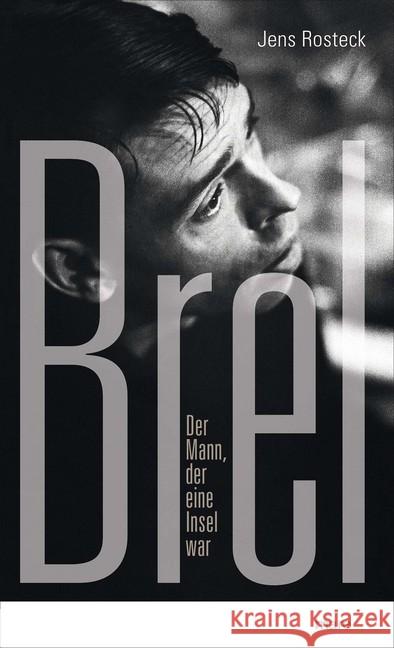 Brel : Der Mann, der eine Insel war Rosteck, Jens 9783866482395 mareverlag