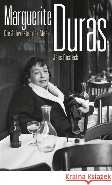 Marguerite Duras : Die Schwester der Meere Rosteck, Jens 9783866482852 mareverlag