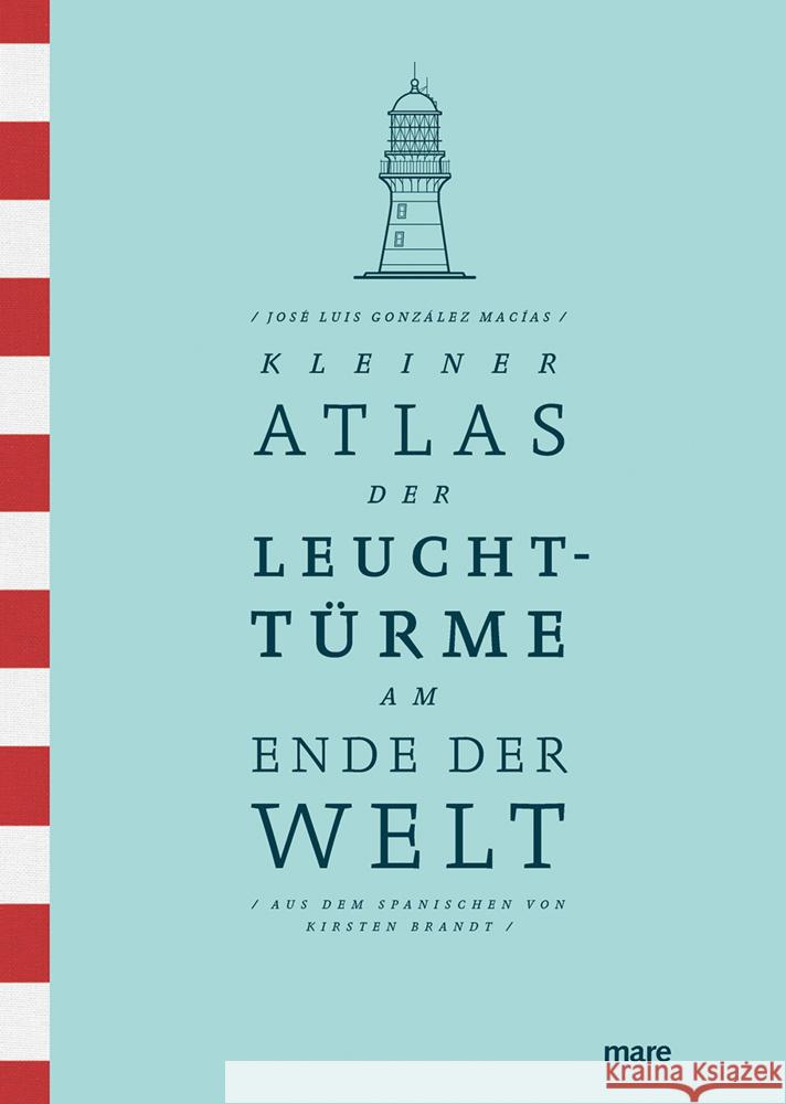 Kleiner Atlas der Leuchttürme am Ende der Welt González Macías, José Luis 9783866486935