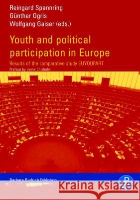 Youth and Political Participation in Europe: Results of the Comparative Study EUYOUPART Prof. Dr. Lynne Chisholm, Sabine Westphal, Dr. Natalia Waechter, Aleksandra Ptaszynska, Ruth Picker, Johann de Rijke, Dr 9783866491465