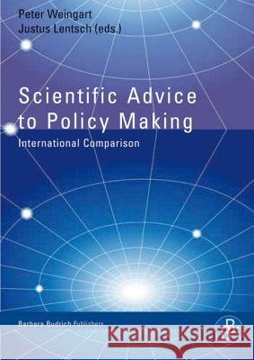 Scientific Advice to Policy Making: International Comparison Dr. Mark Brown, Dr. Willem Halffman, Dr. Paul den Hoed, Dr. Anne-Gret Keizer, Laurent Geffroy, Dr. Odile Piriou, Prof. B 9783866491762
