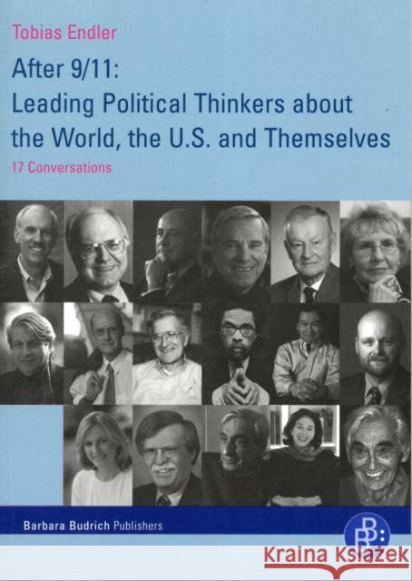 After 9/11: Leading Political Thinkers about the World, the U.S. and Themselves: 17 Conversations Tobias Endler 9783866493643 0
