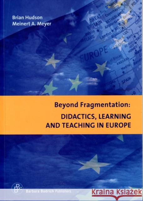 Beyond Fragmentation: Didactics, Learning and Teaching in Europe Prof. Dr. Meinert Meyer, Prof. Dr. Brian Hudson 9783866493872 Verlag Barbara Budrich