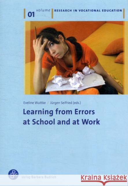 Learning from Errors at School and at Work Prof. Dr. Eveline Wuttke, Prof. Dr. Jürgen Seifried 9783866494152