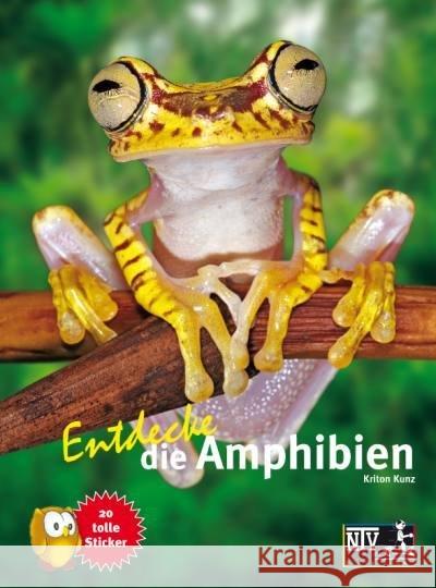 Entdecke die Amphibien Kunz, Kriton 9783866592162 Natur und Tier-Verlag