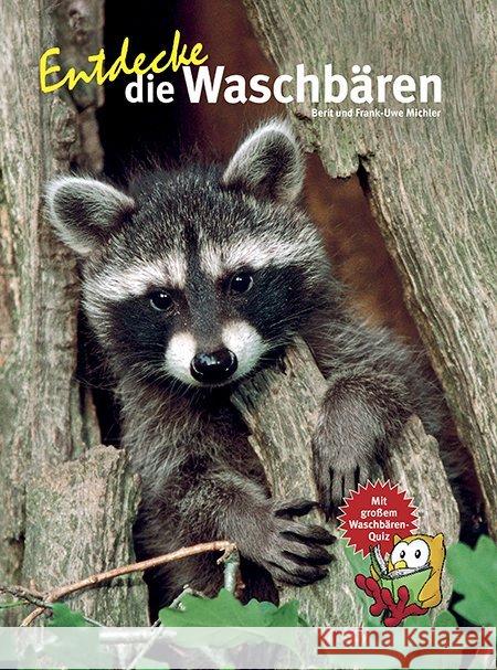 Entdecke die Waschbären Michler, Berit; Michler, Frank-Uwe 9783866593923 Natur und Tier-Verlag