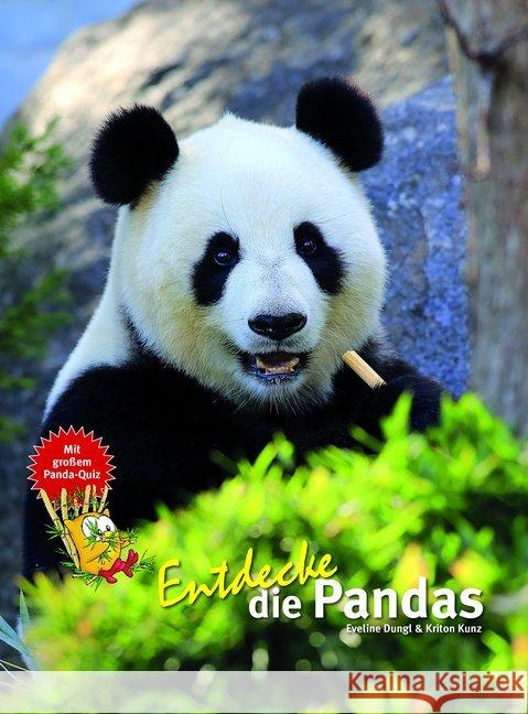 Entdecke die Pandas : Mit großem Panda-Quiz Dungl, Eveline; Kunz, Kriton 9783866594098 Natur und Tier-Verlag