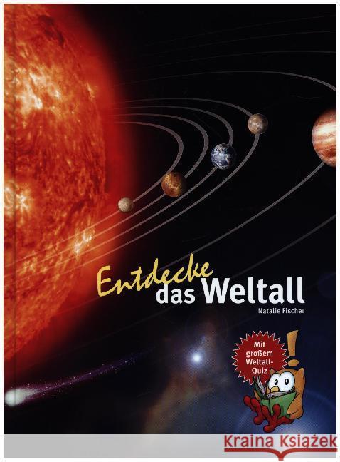 Entdecke das Weltall Fischer, Natalie 9783866594173