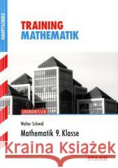 Mathematik 9. Klasse : Grundwissen mit Lösungen Schmid, Walter   9783866682511 Stark
