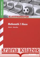 Klassenarbeiten Mathematik 7. Klasse, Realschule/Gesamtschule Jänisch, Andrea; Matschke, Wolfgang; Eder, Hans-Karl 9783866686069 Stark
