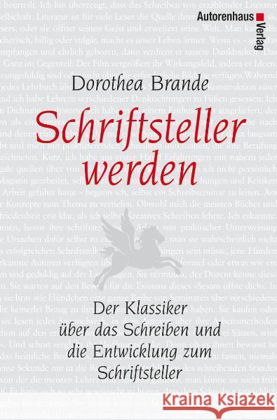 Schriftsteller werden : Der Klassiker über das Schreiben und die Entwicklung zum Schriftsteller Brande, Dorothea   9783866710696