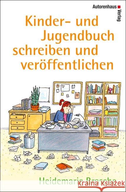 Kinder- und Jugendbuch schreiben und veröffentlichen Brosche, Heidemarie 9783866711105 Autorenhaus