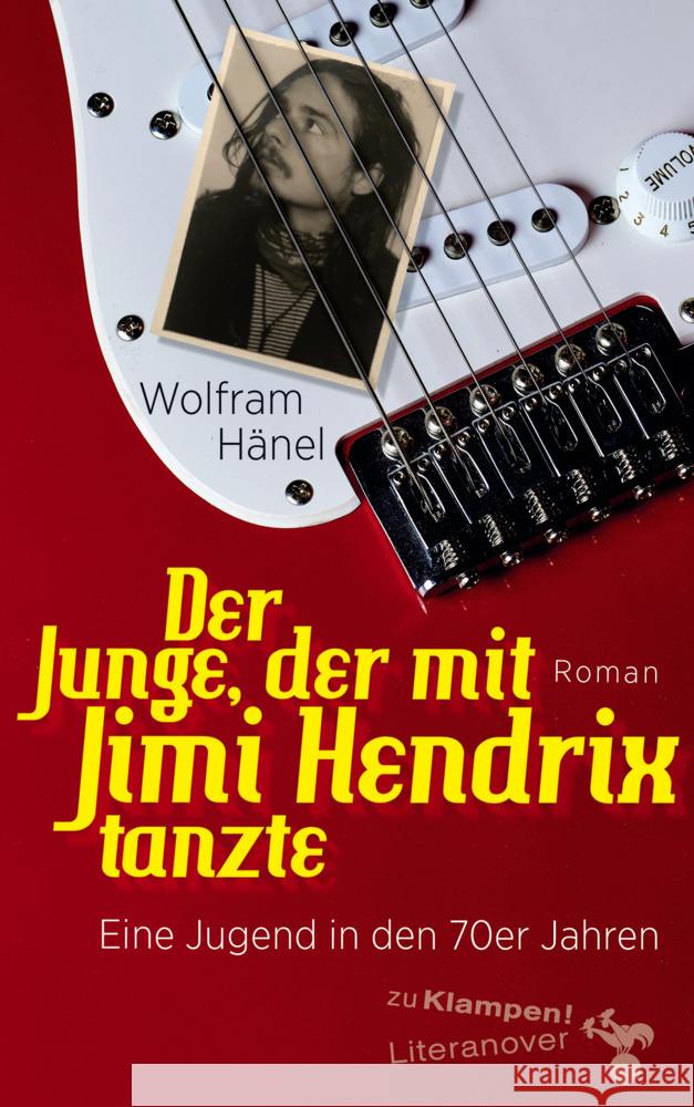 Der Junge, der mit Jimi Hendrix tanzte Hänel, Wolfram 9783866747883 zu Klampen Verlag