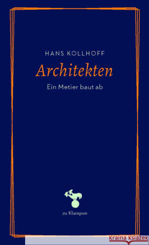 Architekten Kollhoff, Hans 9783866748088 zu Klampen Verlag