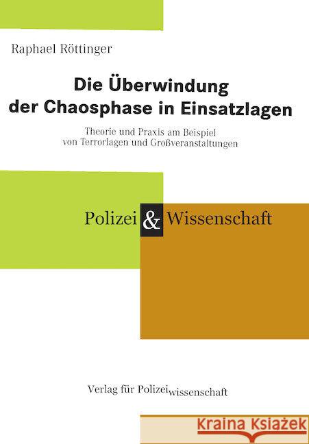 Die Überwindung der Chaosphase in Einsatzlagen Röttinger, Raphael 9783866767317 Verlag für Polizeiwissenschaft