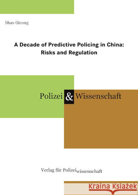 A Decade of Predictive Policing in China: Shao, Qicong 9783866768314