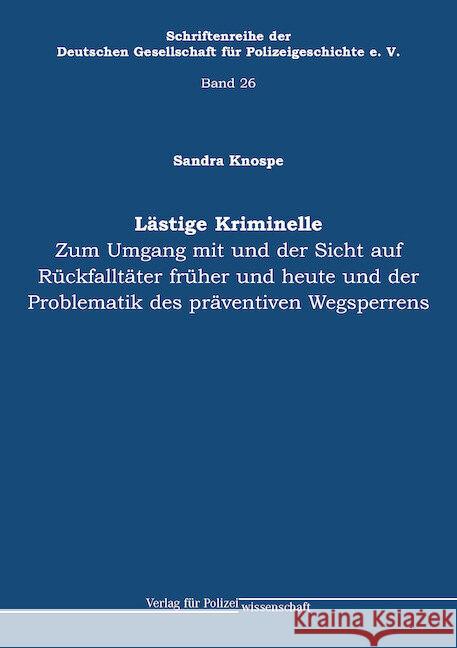 Lästige Kriminelle Knospe, Sandra 9783866768376 Verlag für Polizeiwissenschaft