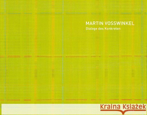 Martin Vosswinkel : Dialoge des Konkreten Beßling, Rainer; Leicht, Barbara; Vogt, Christine 9783866789562