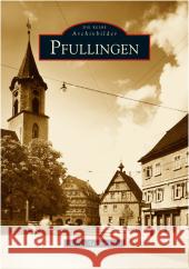 Pfullingen Burgemeister, Steffen 9783866801394 Sutton Verlag GmbH