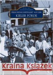 Personenschifffahrt auf der Kieler Förde Pieper-Wöhlk, Hannelore Wöhlk, Dieter  9783866801721