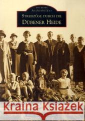 Streifzüge durch die Dübener Heide Böttcher, Hans-Joachim 9783866802438
