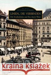 Linien, die verbinden : Mit Straßenbahn und Bus durch Wien Faber, Elfriede Jankowsky, Heinz  9783866802483