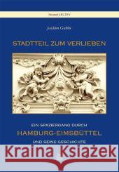 Stadtteil zum verlieben : Ein Spaziergang durch Hamburg-Eimsbüttel und seine Geschichte Grabbe, Joachim   9783866803237 Sutton Verlag