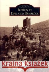 Burgen in Eifel und Hunsrück Gilles, Karl-Josef   9783866803725 Sutton Verlag