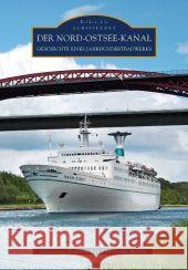 Der Nord-Ostsee-Kanal : Geschichte eines Jahrhundertbauwerks Pieper-Wöhlk, Hannelore Wöhlk, Dieter  9783866804685