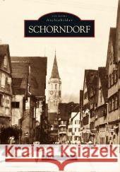 Schorndorf Holzer-Böhm, Edith   9783866805378 Sutton Verlag