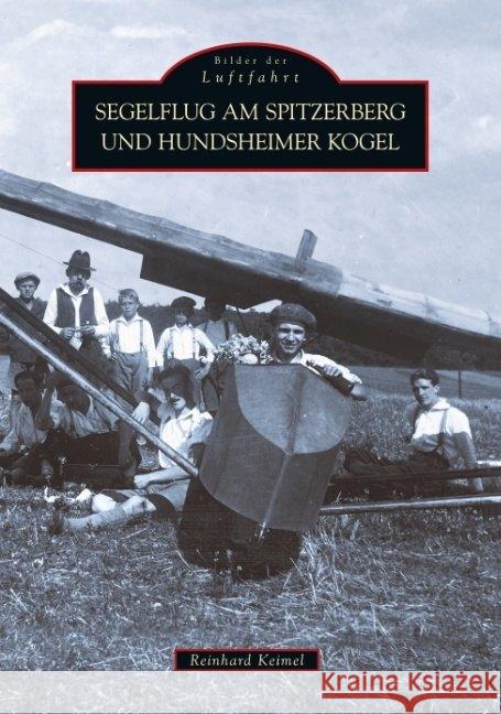 Segelflug am Spitzerberg und Hundsheimer Kogel Keimel, Reinhard   9783866805958 Sutton Verlag