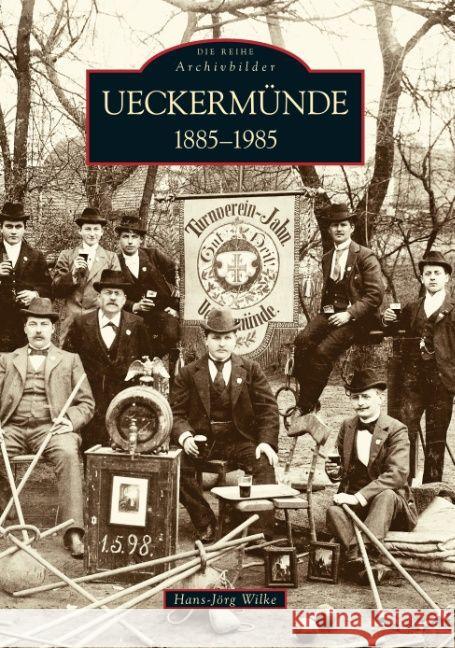 Ueckermünde 1885-1985 Wilke, Hans-Jörg   9783866806009