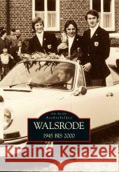 Walsrode 1945 bis 2000 Gerhardt, Gunther   9783866806627 Sutton Verlag