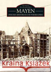 Mayen : Zwischen Zerstörung und Wiederaufbau Schüller, Hans 9783866808256 Sutton Verlag