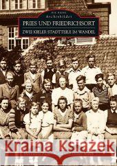 Pries und Friedrichsort : Zwei Kieler Stadtteile im Wandel Pieper-Wöhlk, Hannelore; Wöhlk, Dieter 9783866808355