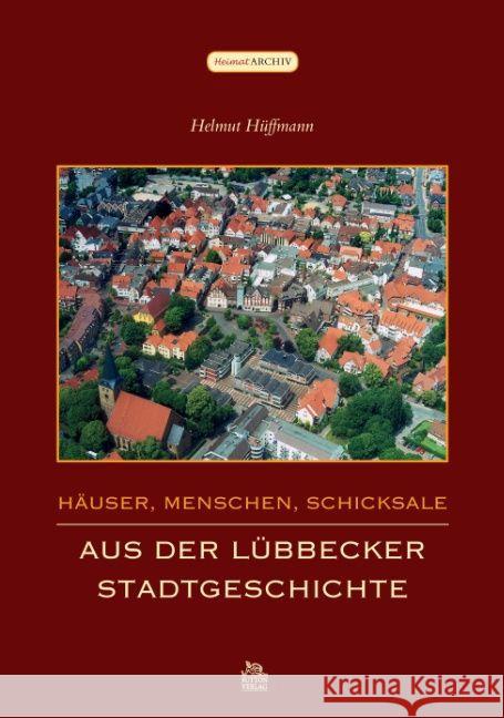 Häuser, Menschen, Schicksale. Aus der Lübbecker Stadtgeschichte Hüffmann, Helmut 9783866809260 Sutton Verlag