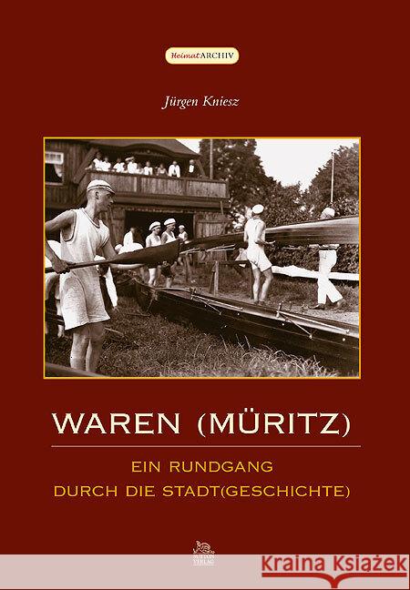 Waren (Müritz) : Ein Rundgang durch die Stadt(geschichte) Kniesz, Jürgen 9783866809444 Sutton Verlag