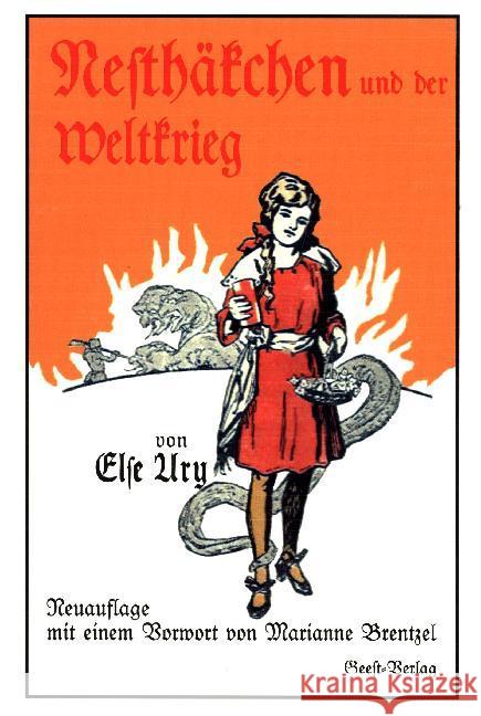 Nesthäkchen und der Weltkrieg : Neuauflage mit einem Vorwort von Marianne Brentzel Ury, Else 9783866854680 Geest Verlag