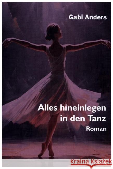 Alles hineinlegen in den Tanz Anders, Gabi 9783866857650