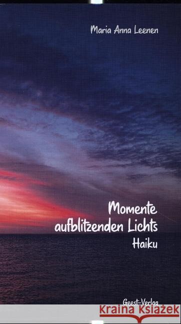 Momente aufblitzenden Lichts Leenen, Maria Anna 9783866858862 Geest Verlag