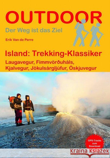 Island: Trekking-Klassiker : Laugavegur, Fimmvörðuháls, Kjalvegur, Jökulsárgljúfur, Öskjuvegur Perre, Erik Van de 9783866864115 Stein (Conrad)