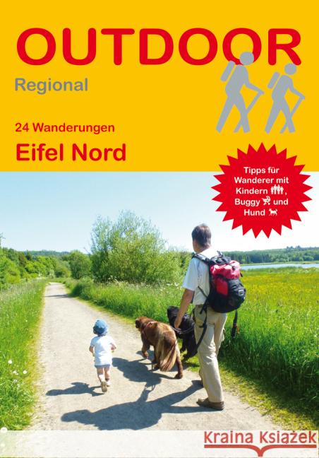 24 Wanderungen Eifel Nord : Tipps für Wanderer mit Kindern, Buggy und Hund Retterath, Ingrid 9783866864276