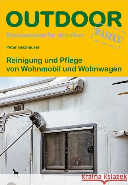 Reinigung und Pflege von Wohnmobil und Wohnwagen Gelzhäuser, Peter 9783866864931 Stein (Conrad)