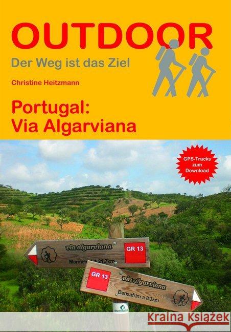 Portugal: Via Algarviana : GPS-Tracks zum Download Heitzmann, Christiane 9783866866157 Stein (Conrad)