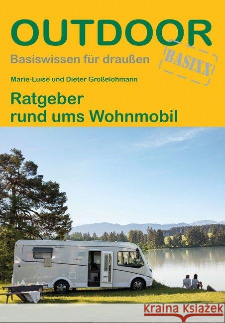 Ratgeber rund ums Wohnmobil Großelohmann, Marie-Luise; Großelohmann, Dieter 9783866866188 Stein (Conrad)