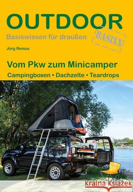 Vom Pkw zum Minicamper : Campingboxen · Dachzelte · Teardrops Remus, Jörg 9783866866331 Stein (Conrad)