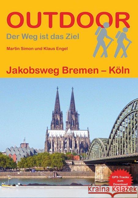 Jakobsweg Bremen - Köln Engel, Klaus; Simon, Martin 9783866866690